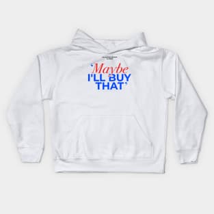 Maybe Ill Buy That Funny Bank Gift Kids Hoodie